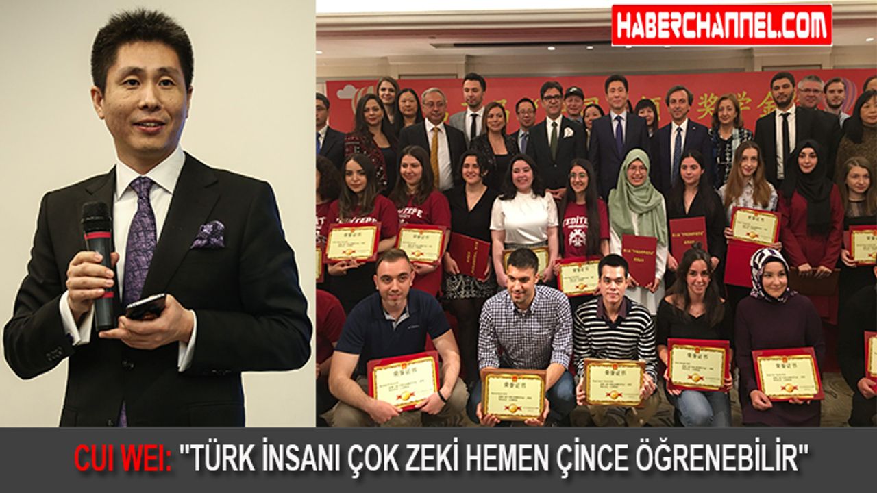 Cui Wei: "Türk İnsanı Çok Zeki Hemen Çince Öğrenebilir"