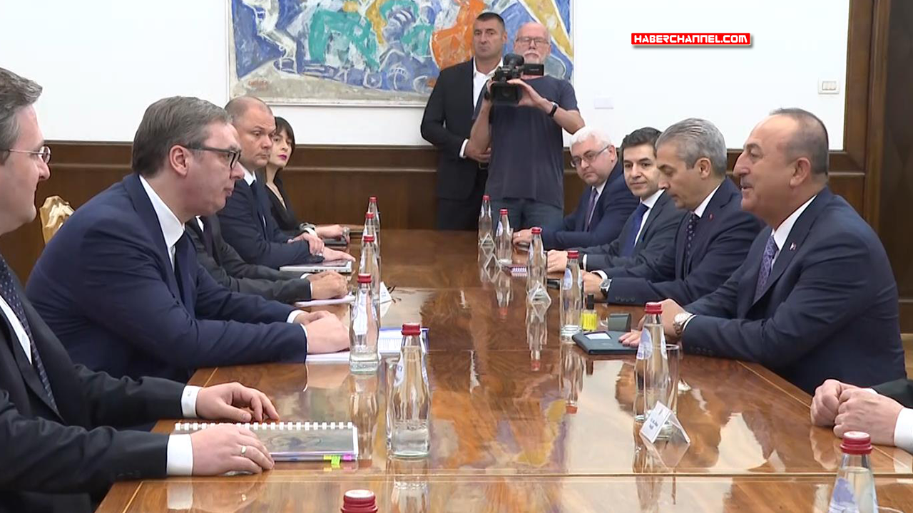 Dışişleri Bakanı Çavuşoğlu, Sırbistan Cumhurbaşkanı Vucic ile görüştü