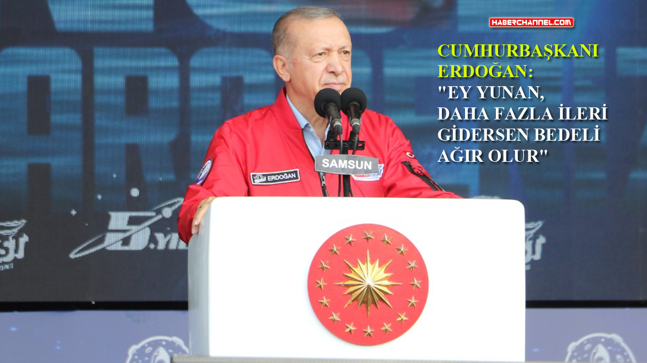 Cumhurbaşkanı Erdoğan: "Yunanistan'a tek cümlemiz var; İzmir'i unutma"