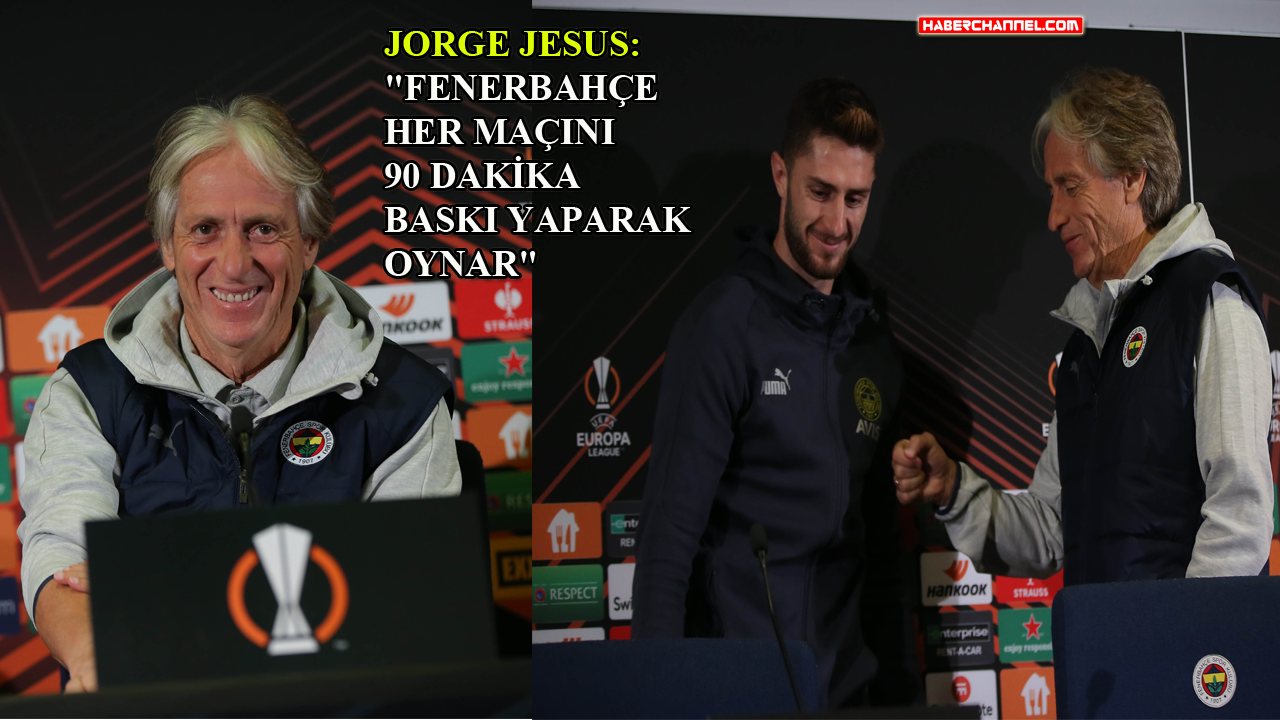Jorge Jesus: "Herkes deplasmanda gol atmakta zorlanabilir"