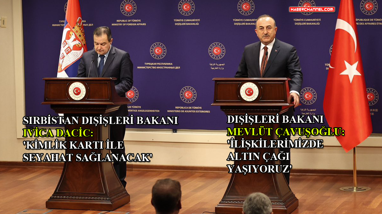 Dışişleri Bakanı Çavuşoğlu, Sırp mevkidaşı Dacic ile ortak basın toplantısı düzenledi