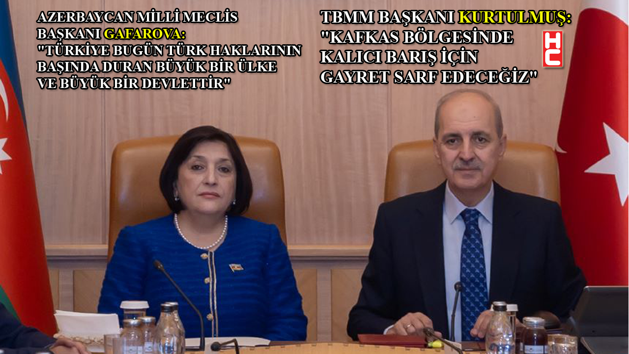 TBMM Başkanı Kurtulmuş, Azerbaycan Meclis Başkanı Gafarova ile görüştü