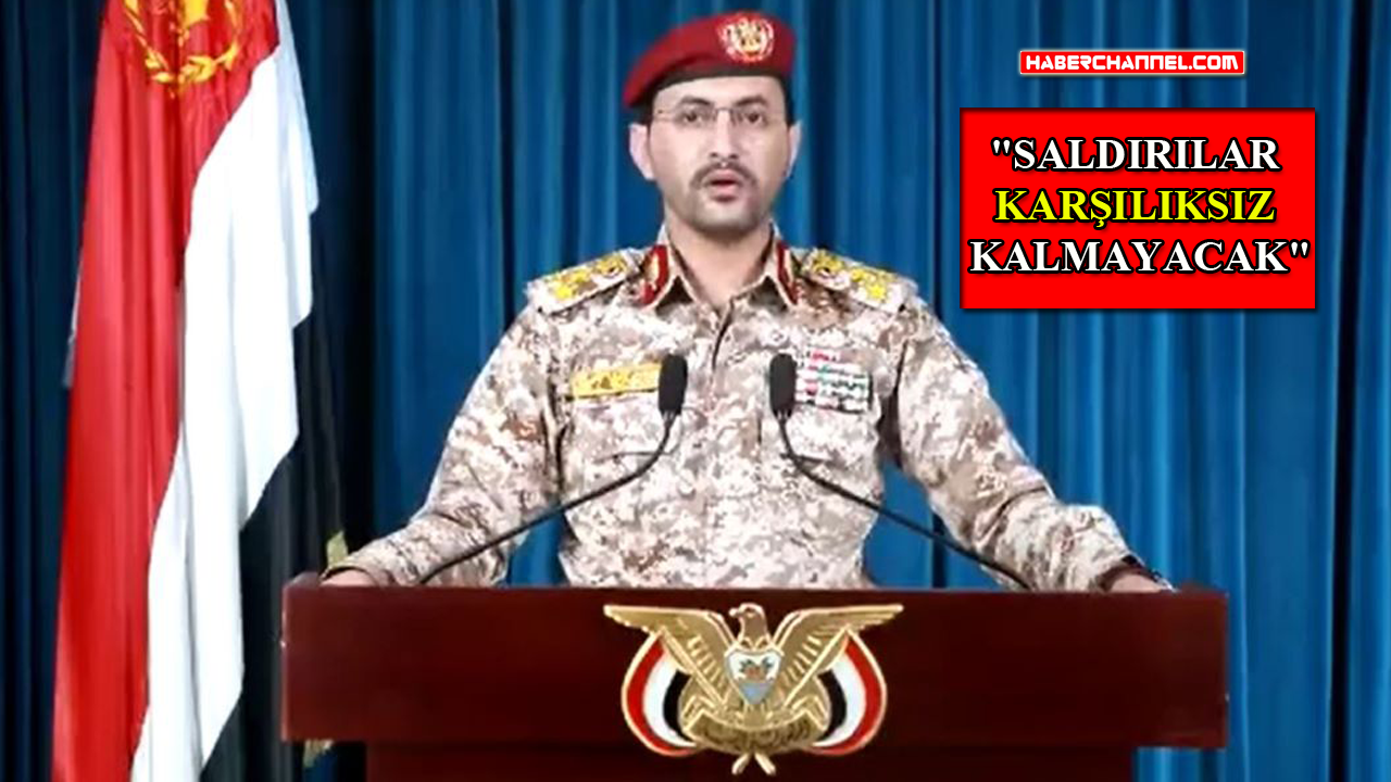 Yemen Silahlı Kuvvetleri Sözcüsü Saree: "Saldırılar karşılıksız kalmayacak"