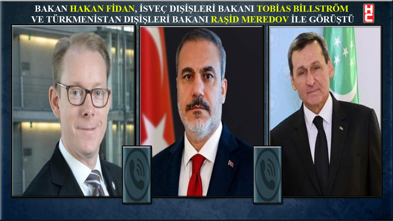 Dışişleri Bakanı Hakan Fidan, İsveç ve Türkmenistanlı mevkidaşlarıyla görüştü