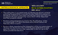 İngiltere istihbarat raporu: "Rusya işgal bölgelerinde halkı Rus pasaportuna zorluyor"