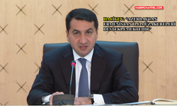 Hikmet Hacıyev'den Azerbaycan'ın Granada toplantısına katılmama kararına ilişkin açıklama