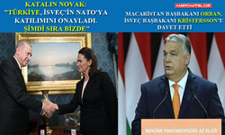 Macaristan Cumhurbaşkanı Katalin Novak'tan TBMM'nin İsveç kararıyla ilgili açıklama