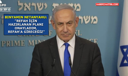 İsrail Başbakanı Netanyahu'dan 'Refah' açıklaması