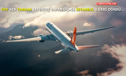 THY’nin 'Tahran' seferini yapan uçağı 'İstanbul’a geri döndü...