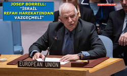 Avrupa Birliği Temsilcisi Josep Borrell'den 'Refah' açıklaması