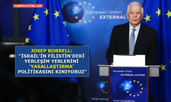 AB Temsilcisi Josep Borrell'den 'İsrail'e tepki...