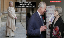 Kral Charles’tan ünlü oyuncu "Maggie Smith" için başsağlığı mesajı