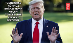 Donald Trump'tan 'Hürmüz Boğazı' açıklaması