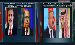 Hakan Fidan, Sergey Lavrov ve Faysal bin Ferhan Al Suud ile görüştü