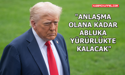ABD Başkanı Donald Trump'tan İran ve abluka açıklaması