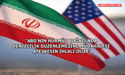 İran'dan 'Hürmüz Boğazı' açıklaması...