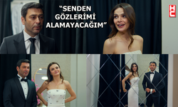 "Senden gözlerimi alamayacağım"
