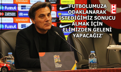 Türkiye-Fransa maçı: Vincenzo Montella'dan maç öncesi açıklaması