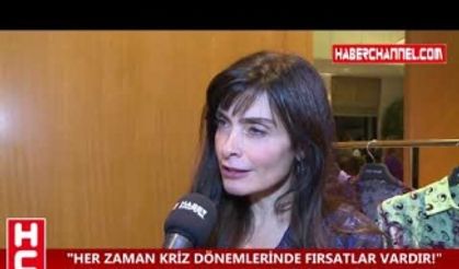 MODACI MÜGE ERSİN: "HER ZAMAN KRİZ DÖNEMLERİNDE FIRSATLAR VARDIR"