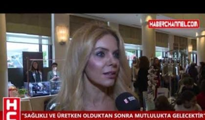 NAZAN CİHAN: "SAĞLIKLI VE ÜRETKEN OLDUKTAN SONRA MUTLULUKTA GELECEKTİR"