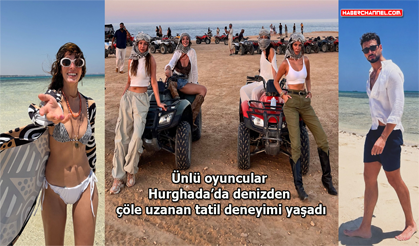 Setlerden Kızıldeniz’e: Ünlülerin Hurghada'da keyifli anları