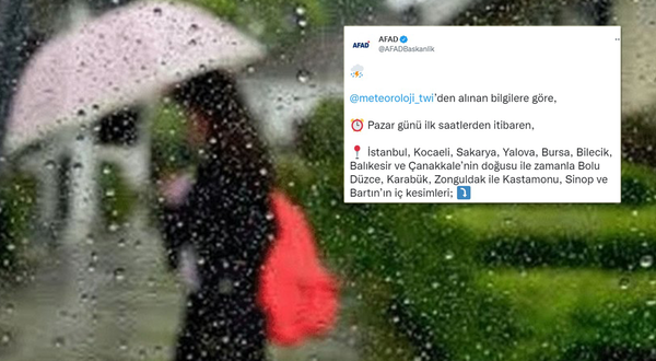 AFAD'dan İstanbul ve Ankara'nın da bulunduğu 21 il için 'kuvvetli yağış' uyarısı!