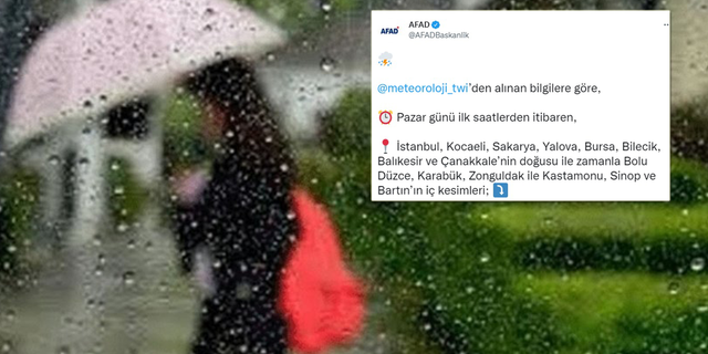AFAD'dan İstanbul ve Ankara'nın da bulunduğu 21 il için 'kuvvetli yağış' uyarısı!