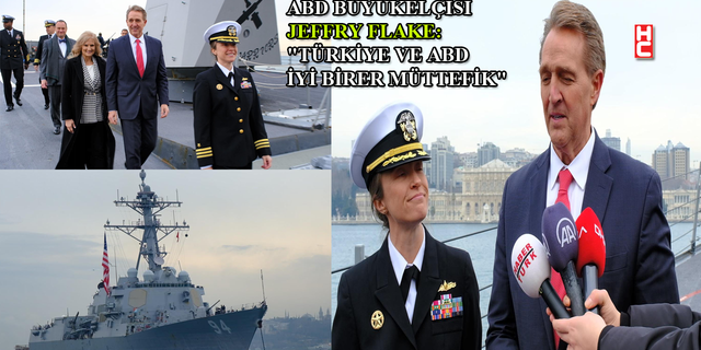 ABD Büyükelçisi Jeffry Flake Boğaz'a demirleyen savaş gemisini ziyaret etti