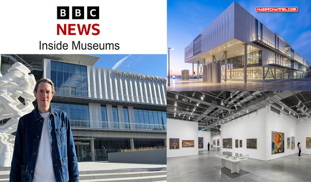 BBC’nin hazırladığı “Inside Museums” belgeselinin ilk konuğu 'İstanbul Modern' oldu