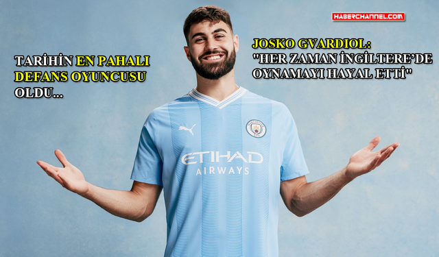 "Josko Gvardiol", resmen Manchester City’de...