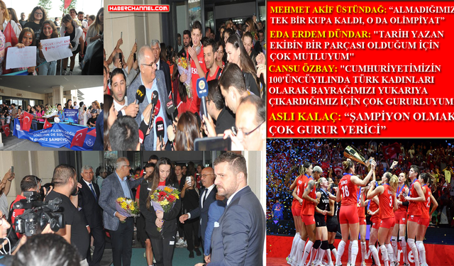 Şampiyon A Milli Kadın Voleybol Takımı'na coşkulu karşılama...