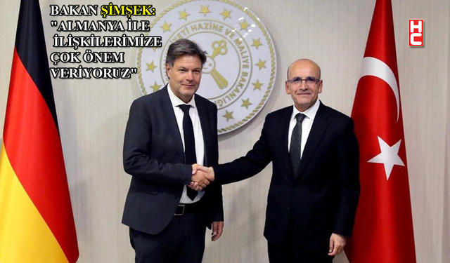 Hazine Bakanı Şimşek, Almanya Başbakan Yardımcısı Habeck ile görüştü