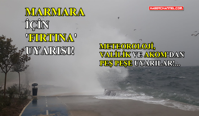 Marmara için 'fırtına' uyarısı!