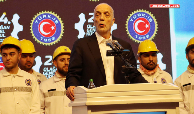 Türk-İş Genel Başkanı Atalay: "Enflasyon da olmasın, zam da yapmayın"