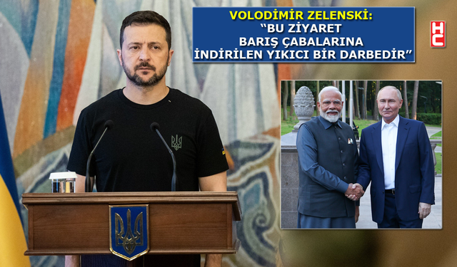 Zelenski, Modi’nin Rusya ziyaretini "hayal kırıklığı" olarak adlandırdı