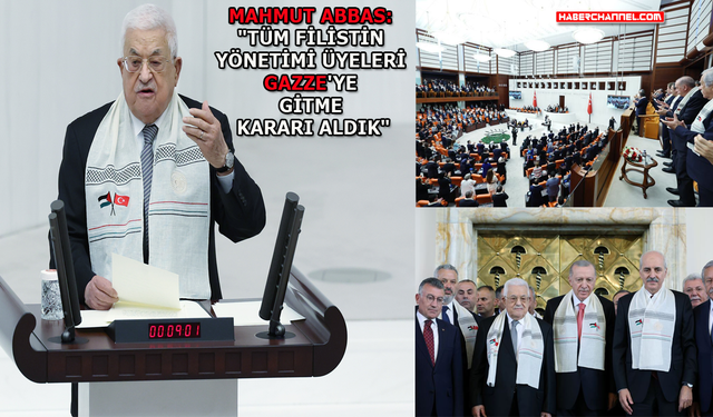 Filistin Devlet Başkanı Mahmud Abbas TBMM Genel Kurulu'na hitap etti...