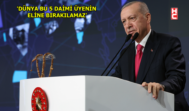 Cumhurbaşkanı Erdoğan: "Birleşmiş Milletler'in reforme edilmesi gerekmektedir"