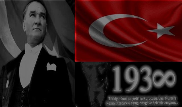 Atatürk'ü 'rahmet ve özlemle' anıyoruz