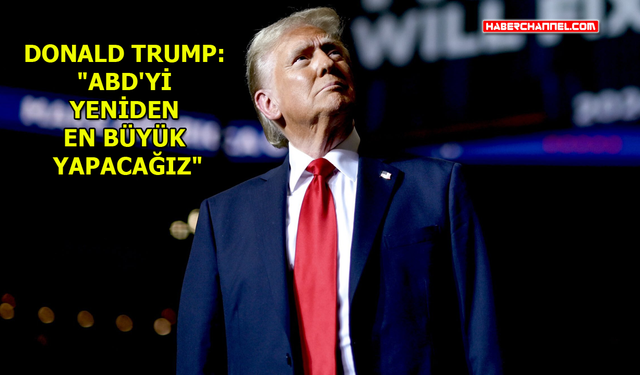 Donald Trump: "Birlikte muazzam bir zafer kazanacağız"