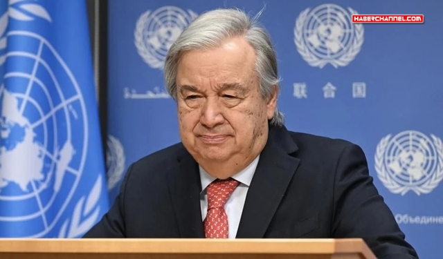 BM-Antonio Guterres’ten 'Gazze' açıklaması