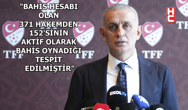 TFF Başkanı İbrahim Hacıosmanoğlu'ndan Riva'da flaş açıklamalar
