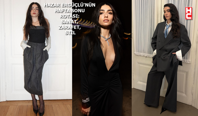 Hazar Ergüçlü, hafta sonu stili ve zarafetiyle göz kamaştırdı