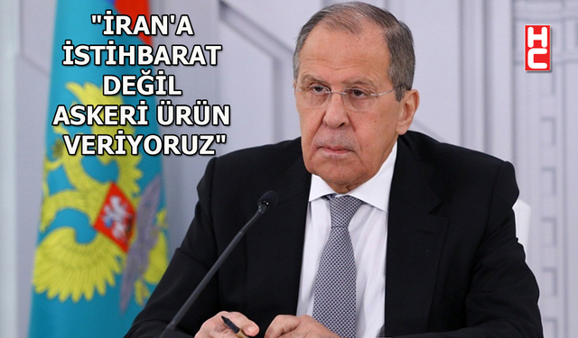 Rusya Dışişleri Bakanı Sergey Lavrov'dan İran açıklaması...