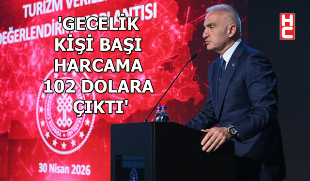 Bakan Mehmet Nuri Ersoy 2026 yılının ilk çeyreğine ait turizm verilerini açıkladı