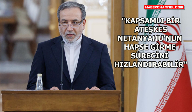 İran Dışişleri Bakanı Abbas Arakçi'den Netanyahu açıklaması