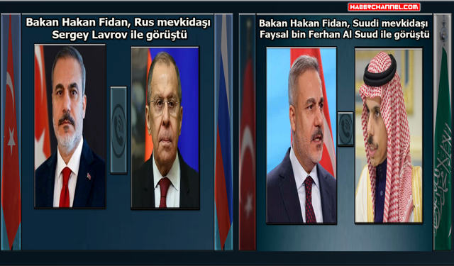 Hakan Fidan, Sergey Lavrov ve Faysal bin Ferhan Al Suud ile görüştü