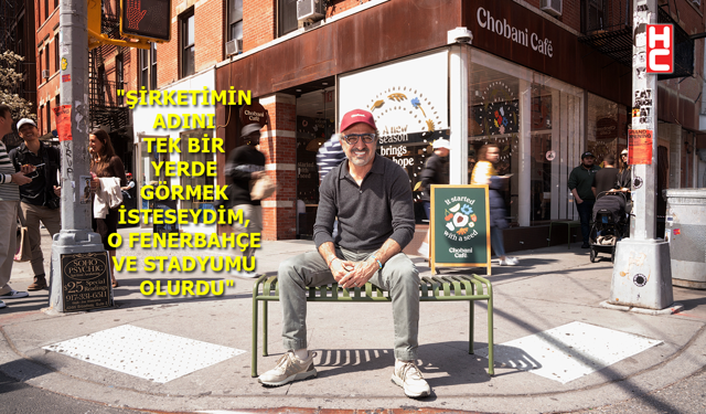 Hamdi Ulukaya’nın Fenerbahçe sevdası ABD medyasında