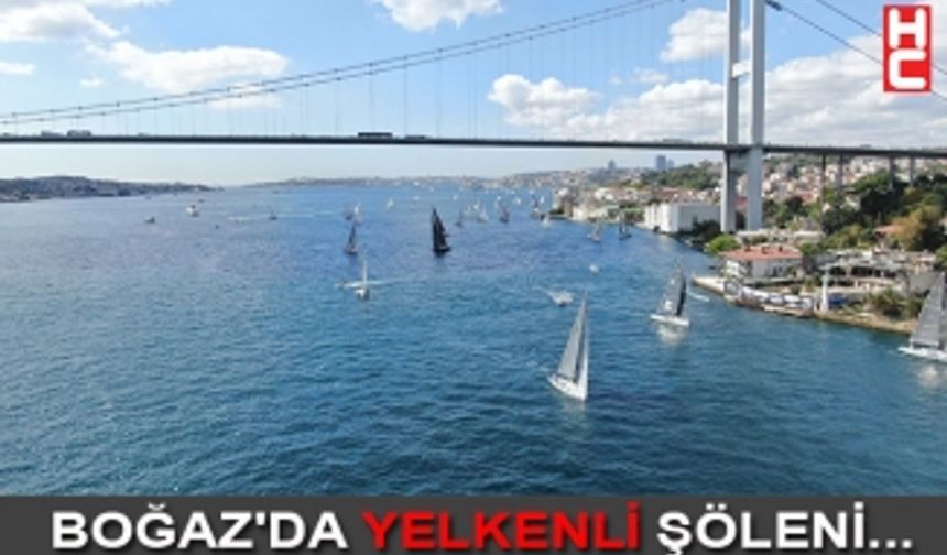 BOĞAZ'DA YELKENLİ ŞÖLENİ...