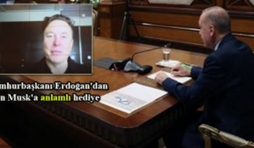 Cumhurbaşkanı Erdoğan, Elon Musk ile görüştü! Erdoğan'dan Musk'a anlamlı hediye