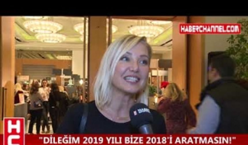 BERNA LAÇİN: "DİLEĞİM 2019 YILI BİZE 2018'İ ARATMASIN!"